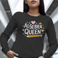 Mathematician And Mathematics Teacher Algebra Queen Women Long Sleeve T-Shirt, funny gift Mathematician And Mathematics Teacher Algebra Queen Women Long Sleeve T-Shirt, funny gift