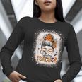 Messy Bun Spooky Teacher Bleached Halloween Teachers Women Long Sleeve T-Shirt, funny gift