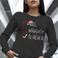 Nice Naughty Teacher Christmas List Instructor Santa Claus Men Women Women Long Sleeve T-Shirt, funny gift