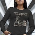 How Many Nights A Week Should You Be Reading 6-7 Teacher Fun Women Long Sleeve T-Shirt, funny gift How Many Nights A Week Should You Be Reading 6-7 Teacher Fun Women Long Sleeve T-Shirt, funny gift