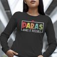 Paras Make It Possible Teacher Paraprofessional Paraeducator Women Long Sleeve T-Shirt, funny gift Paras Make It Possible Teacher Paraprofessional Paraeducator Women Long Sleeve T-Shirt, funny gift