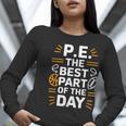 PE School Gym Teacher PE The Bests Part Of The Day Women Long Sleeve T-Shirt, Pe Teacher Shirts, funny gift PE School Gym Teacher PE The Bests Part Of The Day Women Long Sleeve T-Shirt, Pe Teacher Shirts, funny gift
