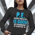 PE Teacher Art For Men Women Gym Teacher Appreciation Women Long Sleeve T-Shirt, Pe Teacher Shirts, funny gift
