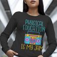 Physical Education Is My Jam PE Teacher Women Long Sleeve T-Shirt, Pe Teacher Shirts, funny gift Physical Education Is My Jam PE Teacher Women Long Sleeve T-Shirt, Pe Teacher Shirts, funny gift
