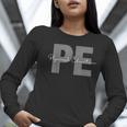 Physical Education PE Teacher Phys Ed Student Grad Women Long Sleeve T-Shirt, Pe Teacher Shirts, funny gift Physical Education PE Teacher Phys Ed Student Grad Women Long Sleeve T-Shirt, Pe Teacher Shirts, funny gift