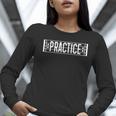 Practice Repeat Music Teacher Band Director Women Long Sleeve T-Shirt, funny gift Practice Repeat Music Teacher Band Director Women Long Sleeve T-Shirt, funny gift