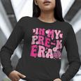 In My Pre-K Era Teachers Women Back To School Kids Girls Women Long Sleeve T-Shirt, funny gift In My Pre-K Era Teachers Women Back To School Kids Girls Women Long Sleeve T-Shirt, funny gift