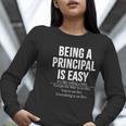 Being A Principal Is Easy School Principal Teacher Life Women Long Sleeve T-Shirt, funny gift