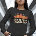 Que Pasa Calabaza Spanish Teacher Bilingual Pumpkin Women Women Long Sleeve T-Shirt, funny gift