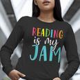 Reading Is My Jam Back To School Teacher Women Long Sleeve T-Shirt, funny gift Reading Is My Jam Back To School Teacher Women Long Sleeve T-Shirt, funny gift