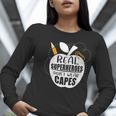 Real Superheroes Wear No Capes Teacher Design Teach Women Long Sleeve T-Shirt, funny gift Real Superheroes Wear No Capes Teacher Design Teach Women Long Sleeve T-Shirt, funny gift