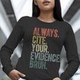Retro ALways Cite Your Evidence Bruh ELA Teacher For Men Women Kids Women Long Sleeve T-Shirt, funny gift Retro ALways Cite Your Evidence Bruh ELA Teacher For Men Women Kids Women Long Sleeve T-Shirt, funny gift