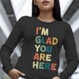 Retro I’m Glad You Are Here Women Men Teacher Women Long Sleeve T-Shirt, funny gift Retro I’m Glad You Are Here Women Men Teacher Women Long Sleeve T-Shirt, funny gift