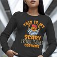 This Is My Scary French Teacher Costume Halloween Women Long Sleeve T-Shirt, funny gift