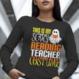 This Is My Scary Reading Teacher Costume Halloween School Women Long Sleeve T-Shirt, funny gift