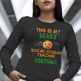 My Scary Social Studies Teacher Costume Halloween Men Women Women Long Sleeve T-Shirt, funny gift