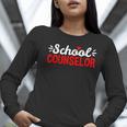 School Counselor Teacher Guidance Counseling For Men Women Kids Women Long Sleeve T-Shirt, funny gift