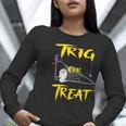 School Math Teacher Halloween 2022 Trig Or Treat Shirt Women Long Sleeve T-Shirt, funny gift