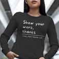 Show Your Work Thanks Math Teacher Women Long Sleeve T-Shirt, funny gift Show Your Work Thanks Math Teacher Women Long Sleeve T-Shirt, funny gift