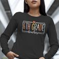 Sixth Grade Teacher 6th Grade Teachers Back To School For Men Women Kids Women Long Sleeve T-Shirt, funny gift