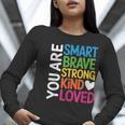 You Are SMART BRAVE STRONG KIND LOVED MOTIVATION TEACHER KID Women Long Sleeve T-Shirt, funny gift You Are SMART BRAVE STRONG KIND LOVED MOTIVATION TEACHER KID Women Long Sleeve T-Shirt, funny gift