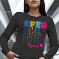 SPED Squad Proud Special Education Para Teacher Colorful Women Long Sleeve T-Shirt, funny gift