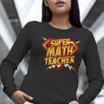 Super Math Teacher Educational Superhero Women Long Sleeve T-Shirt, Super Teacher Shirts, funny gift