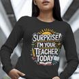 Surprise I'M Your Teacher Today Sub Substitute Teacher Women Long Sleeve T-Shirt, funny gift Surprise I'M Your Teacher Today Sub Substitute Teacher Women Long Sleeve T-Shirt, funny gift