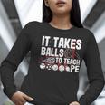 It Takes Balls To Teach Pe Teacher Chaos Coordinator US Flag Women Long Sleeve T-Shirt, Pe Teacher Shirts, funny gift It Takes Balls To Teach Pe Teacher Chaos Coordinator US Flag Women Long Sleeve T-Shirt, Pe Teacher Shirts, funny gift