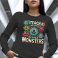I Teach The Cutest Little Monsters Teacher Halloween Outfit Women Long Sleeve T-Shirt, funny gift I Teach The Cutest Little Monsters Teacher Halloween Outfit Women Long Sleeve T-Shirt, funny gift