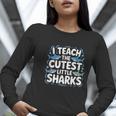 I Teach The Cutest Little Sharks Teacher School Women Long Sleeve T-Shirt, funny gift