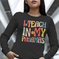 I Teach In My Pajamas Retro Groovy Teacher Humor Women Long Sleeve T-Shirt, Groovy Teacher Shirts, funny gift I Teach In My Pajamas Retro Groovy Teacher Humor Women Long Sleeve T-Shirt, Groovy Teacher Shirts, funny gift