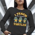 I Teach The Smartest Turtles Thanksgiving Proud Teacher Job Women Long Sleeve T-Shirt, funny gift