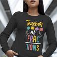 Teacher Of Fractions For Math Teacher Women Long Sleeve T-Shirt, funny gift Teacher Of Fractions For Math Teacher Women Long Sleeve T-Shirt, funny gift