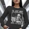 Teacher Halloween Shirt I'Ll Just Wait Until It's Quiet Women Long Sleeve T-Shirt, funny gift Teacher Halloween Shirt I'Ll Just Wait Until It's Quiet Women Long Sleeve T-Shirt, funny gift