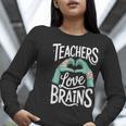 Teacher Halloween Shirt Women Men Teachers Love Brains Women Long Sleeve T-Shirt, funny gift Teacher Halloween Shirt Women Men Teachers Love Brains Women Long Sleeve T-Shirt, funny gift