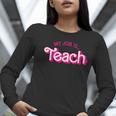 Teacher Life My Job Is Teach Women Long Sleeve T-Shirt, funny gift Teacher Life My Job Is Teach Women Long Sleeve T-Shirt, funny gift