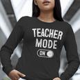 Teacher Mode On School Education Educator Women Long Sleeve T-Shirt, funny gift