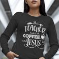 This Teacher Runs On Coffee And Jesus T Shirt Christian Tees Women Long Sleeve T-Shirt, funny gift This Teacher Runs On Coffee And Jesus T Shirt Christian Tees Women Long Sleeve T-Shirt, funny gift