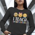 Teacher I Teach Smart Cookies For Men Women Kids Women Long Sleeve T-Shirt, funny gift Teacher I Teach Smart Cookies For Men Women Kids Women Long Sleeve T-Shirt, funny gift