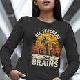 Teacher All Teachers Love Brains Halloween Women Long Sleeve T-Shirt, funny gift Teacher All Teachers Love Brains Halloween Women Long Sleeve T-Shirt, funny gift