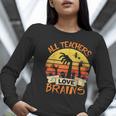 All Teachers Love Brains Shirt Halloween Teachers Women Long Sleeve T-Shirt, funny gift All Teachers Love Brains Shirt Halloween Teachers Women Long Sleeve T-Shirt, funny gift