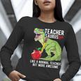 Teachersaurus Rex Dinosaur Like A Normal Teacher Saurus Women Long Sleeve T-Shirt, funny gift Teachersaurus Rex Dinosaur Like A Normal Teacher Saurus Women Long Sleeve T-Shirt, funny gift