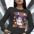 Teaching My Boos Teacher Ghost Teach Halloween Teacher Women Long Sleeve T-Shirt, funny gift Teaching My Boos Teacher Ghost Teach Halloween Teacher Women Long Sleeve T-Shirt, funny gift