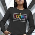 Testing Mode On Testing Day Motivational Teacher Kids Women Long Sleeve T-Shirt, funny gift