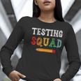 Testing Squad Costume Test Day Teacher Student School Women Long Sleeve T-Shirt, funny gift