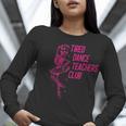 Tired Dance Teachers Club Dance Lover Women Long Sleeve T-Shirt, funny gift Tired Dance Teachers Club Dance Lover Women Long Sleeve T-Shirt, funny gift