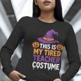 This Is My Tired Teacher Costume Halloween Women Long Sleeve T-Shirt, funny gift This Is My Tired Teacher Costume Halloween Women Long Sleeve T-Shirt, funny gift