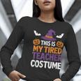 Tired Teacher Costume For Humor Halloween Women Long Sleeve T-Shirt, funny gift Tired Teacher Costume For Humor Halloween Women Long Sleeve T-Shirt, funny gift