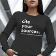 History Teacher Cite Your Sources Women Long Sleeve T-Shirt, History Teacher Shirts, funny gift History Teacher Cite Your Sources Women Long Sleeve T-Shirt, History Teacher Shirts, funny gift